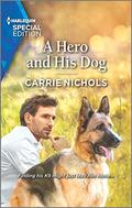 A Hero and His Dog (Small-Town Sweethearts #7) by Carrie Nichols