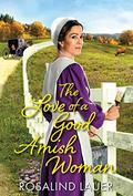 The Love of a Good Amish Woman (Joyful River #3) by Rosalind Lauer
