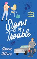 Signs of Trouble (Montgomery Brothers #2) by Anna Alkire