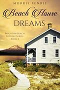 Beach House Dreams (Brighton Beach Retreat #2) by Morris Fenris