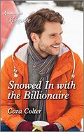 Snowed In with the Billionaire by Cara Colter