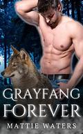Grayfang Forever: A Wolf Shifter Romance (Applecross Mountain Shifters #3) by Mattie Waters