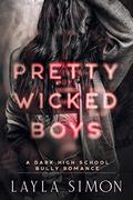 Pretty Wicked Boys by Layla Simon