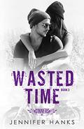 Wasted Time (Sinners MC #3) by Jennifer Hanks