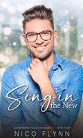Sing in the New (Slow Burn Holidays #3) by Nico Flynn