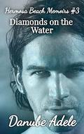 Diamonds on the Water (Hermosa Beach Memoirs #3) by Danube Adele