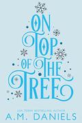 On Top of the Tree by A.M. Daniels