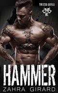 Hammer (Twisted Devils MC #16) by Zahra Girard