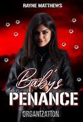 Organization: Baby's Penance (The Organization Trilogy #1) by Rayne Matthews