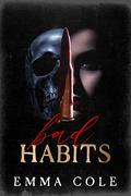 Bad Habits: The Complete Dark Mafia Duology by Emma Cole