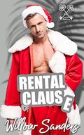 Rental Claus(e): A Forced Proximity, Grumpy-Sunshine, Curvy, Holiday Romance by Willow Sanders