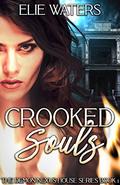 Crooked Souls (The Demon Nexus House #1) by Elie Waters