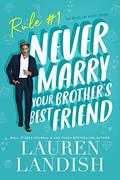 Never Marry Your Brother's Best Friend (Never Say Never #1) by Valorie Clifton