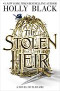 The Stolen Heir (The Stolen Heir Duology #1) by Holly Black