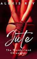 Jute (The Wonderland Chronicles #6) by Alexis Rey