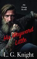 His Wayward Little by L.G. Knight