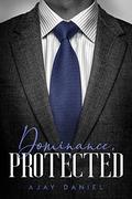 Dominance, Protected (Business, Casual #2) by Ajay Daniel