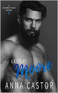 Less is Moore: Moore Family Romance Series (Moore Family #3) by Anna Castor