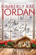 A Star in the Sky: A Christian Christmas Romance by Kimberly Rae Jordan