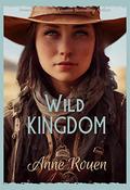 Wild Kingdom by Anne Rouen
