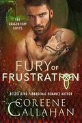 Fury of Frustration (Dragonfury Scotland #6) by Coreene Callahan
