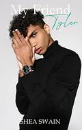 My Friend Tyler by Shea Swain