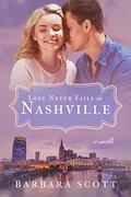 Love Never Fails in Nashville by Barbara Scott