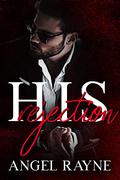His Rejection (His Possession Trilogy #2) by Angel Rayne