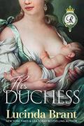 His Duchess: Sequel to Noble Satyr (Roxton Foundation #2) by Lucinda Brant