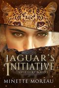Jaguar's Initiative (Shifters' Mates #3) by Minette Moreau