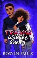 Tracking With the Enemy (Unlikely Mates #1) by Rosyln Faulk