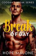 Break of Day: Curvy Woman, Opposites Attract Romance (Coogan's Break #9) by Hope Malone