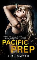 Pacific Prep: The Complete Series by R.A. Smyth