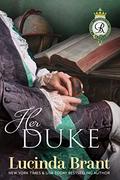 Her Duke: Sequel to His Duchess (Roxton Foundation #3) by Lucinda Brant