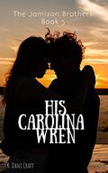 His Carolina Wren (The Jamison Brothers #3) by K. Dani Craft