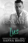 Beneath The Lies by Sapna Bhog