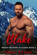 Blake: A Mountain Man Curvy Woman Romance (Wright Brothers in Alaska #5) by Emily Evans