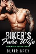 Biker's Fake Wife (Biker Jackman Brothers - Book #2) by Blair Grey