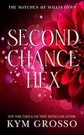 Second Chance Hex: A Short Story in the Witches of Willistown by Kym Grosso
