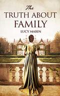 The Truth About Family: A friends to lovers variation of Jane Austen's Pride and Prejudice by Lucy Marin