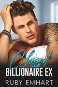 Claimed By My Billionaire Ex: A Brother's Best Friend Secret Baby Romance by Ruby Emhart