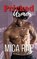 Pricked Armor (Under My Skin #4) by Mica Rae