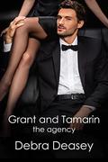 Grant and Tamarin (The Agency #4) by Debra Deasey