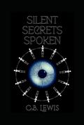 Silent Secrets Spoken by C.B. Lewis
