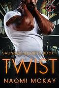 Twist (Salinger Security #1) by Naomi McKay