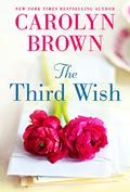The Third Wish: A Sweet and Sassy Southern Fiction Novella by Carolyn Brown