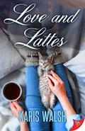 Love and Lattes by Karis Walsh