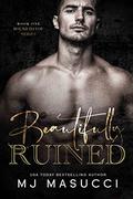 Beautifully Ruined (Bound to You #1) by MJ Masucci