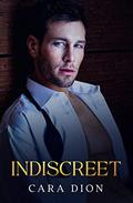 Indiscreet (Love Song #1) by Cara Dion