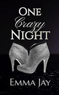 One Crazy Night (It Happened One Night #1) by Emma Jay